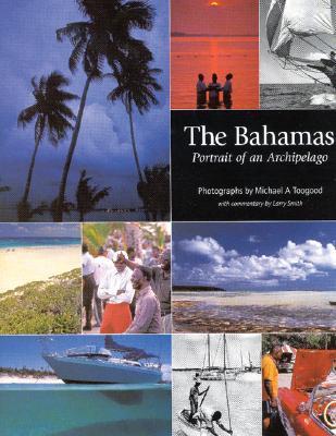 The Bahamas: Portrait of an Archipelago by Larry Smith | Goodreads