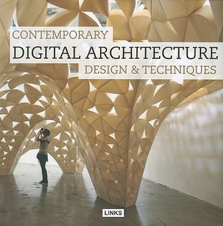Contemporary Digital Architecture: Design and Techniques by Dimitris ...