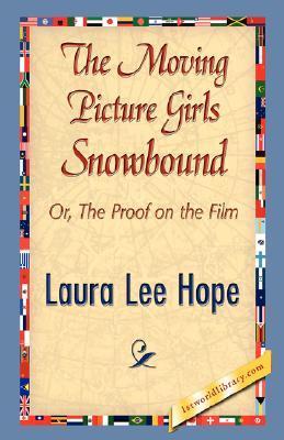 The Moving Picture Girls Snowbound; or, The Proof on the Film book cover