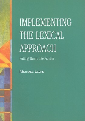Implementing the Lexical Approach: Putting Theory into
