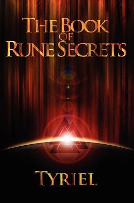 The Book of Rune Secrets: First International Edition by Tyriel | Goodreads