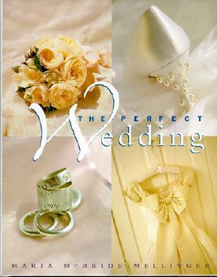 The Perfect Wedding by Maria McBride-Mellinger | Goodreads