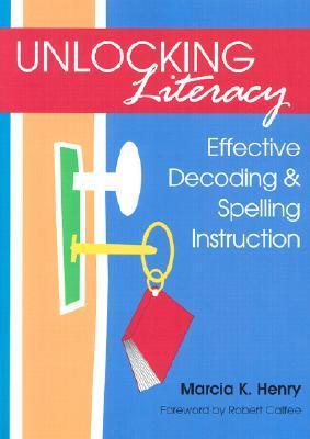 Unlocking Literacy: Effective Decoding & Spelling Instruction by Marcia ...