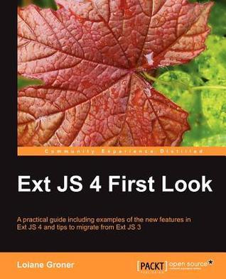 Ext JS 4 First Look by Loiane Groner | Goodreads