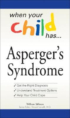 When Your Child Has . . . Asperger's Syndrome: *Get the Right Diagnosis