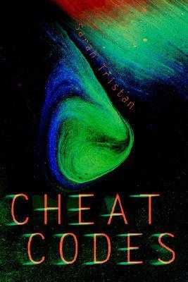 Cheat Codes by Sarah Tristan | Goodreads