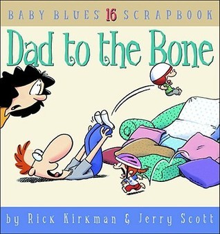 Dad To The Bone, Baby Blues Scrapbook #16 book cover