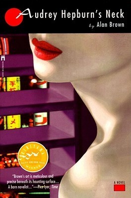 Audrey Hepburn's Neck by Alan Brown | Goodreads