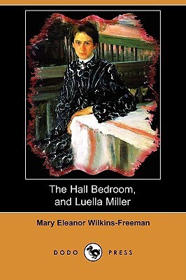 The Hall Bedroom, and Luella Miller