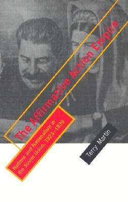 The Affirmative Action Empire: Nations and Nationalism in the Soviet Union, 1923–1939