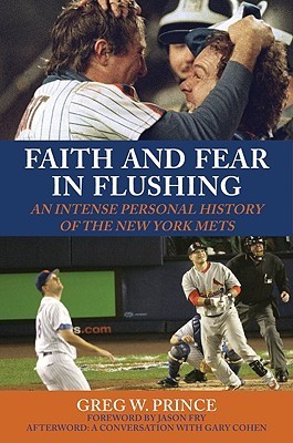 Faith and Fear in Flushing: An Intense Personal History of the New York Mets