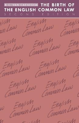The Birth of the English Common Law by R.C. van Caenegem | Goodreads