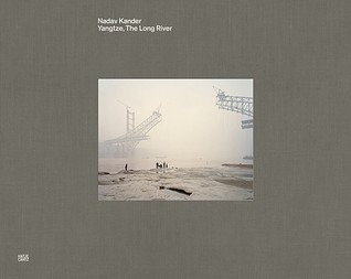 Yangtze - The Long River by Nadav Kander | Goodreads