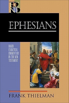 Ephesians: (A Paragraph-by-Paragraph Exegetical Evangelical Bible Commentary - BECNT)