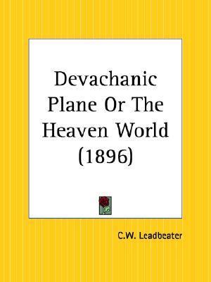 Devachanic Plane Or The Heaven World book cover