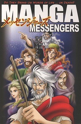 Manga Messengers: Do They Bring Us Words of Life . . . Or Death? (Manga Bible, #3)