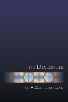 The Dialogues of A Course of Love (The Course of Love) by Mari Perron