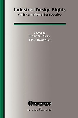Industrial Design Rights:An International Perspective by Brian Gray ...