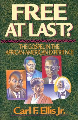 Free at Last?: The Gospel in the African American Experience