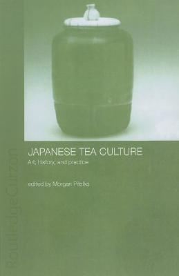 Japanese Tea Culture by Morgan Pitelka | Goodreads