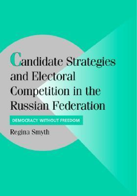 Candidate Strategies and Electoral Competition in the Russian Federation book cover