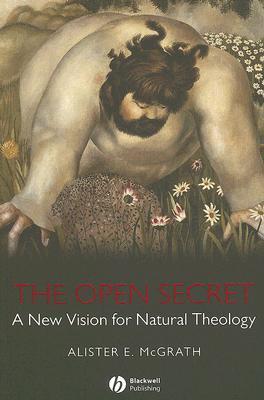 The Open Secret: A New Vision for Natural Theology