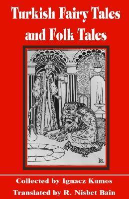 Turkish Fairy Tales & Folk Tales by Ignác Kúnos | Goodreads