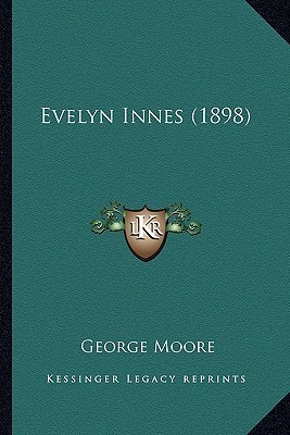 Ellen Innes Evelyn Innes (1898) by George Moore | Goodreads