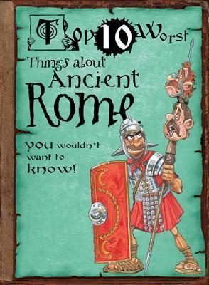 Top 10 Worst Things about Ancient Rome You Wouldn't Want to Know!