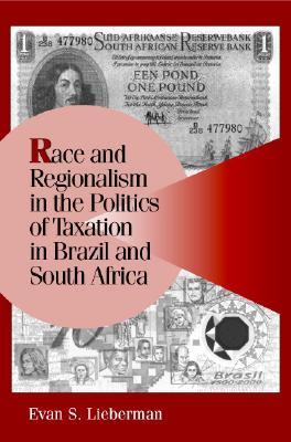 Race and Regionalism in the Politics of Taxation in Brazil and South Africa book cover
