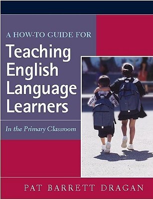 A How-to Guide for Teaching English Language Learners In the Primary ...
