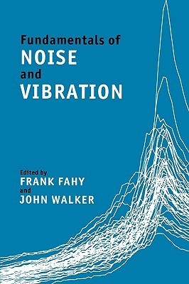 Fundamentals of Noise and Vibration by Frank J. Fahy | Goodreads