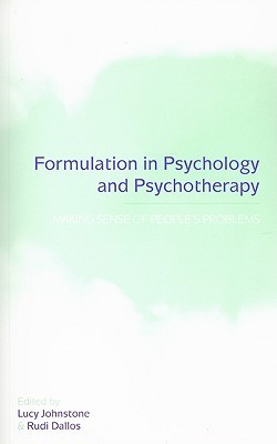 Formulation in Psychology and Psychotherapy: Making Sense of People's Problems