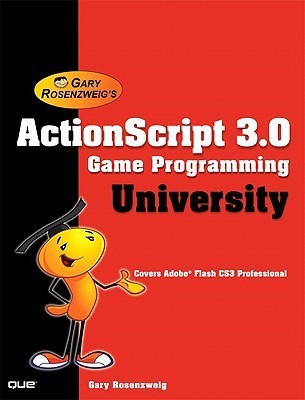 Gary Rosenzweig's Actionscript 3.0 Game Programming University book cover
