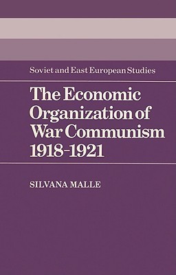 The Economic Organization of War Communism, 1918-1921 book cover