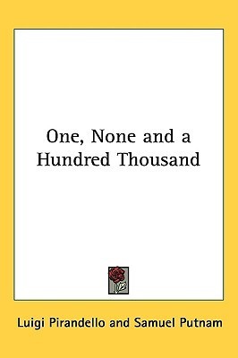 One, None and a Hundred Thousand