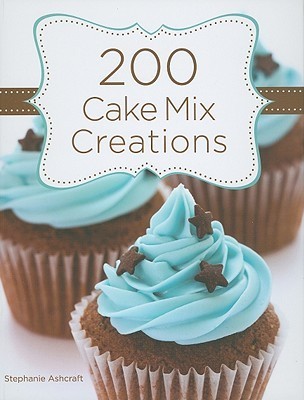 200 Cake Mix Creations book cover