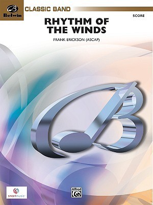 Rhythm of the Winds (Belwin Symphonic Band) by Frank Erickson | Goodreads