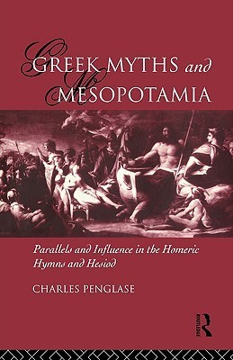 Greek Myths and Mesopotamia: Parallels and Influence in the Homeric Hymns and Hesiod