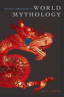 Oxford Companion to World Mythology by David A. Leeming | Goodreads