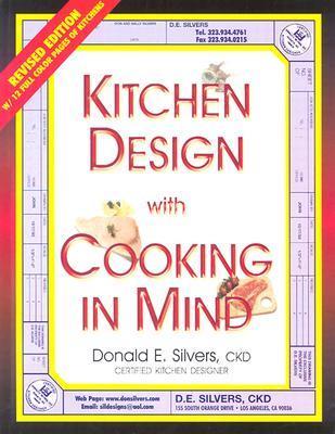 The Complete Guide to Kitchen Design With Cooking in Mind by Donald E ...