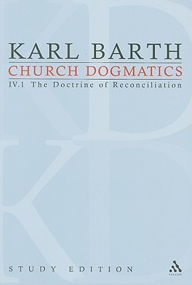 Church Dogmatics: IV.1 The Doctrine of Reconciliation §§ 57–59