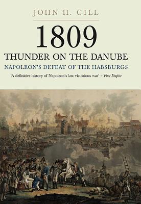 1809 Thunder on the Danube: Napoleon's Defeat of the Habsburgs