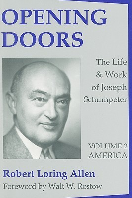 洋書 Opening Doors Life & Work of SCHUMPETER Opening Doors: Life and Work of Joseph Schumpeter: Volume 1