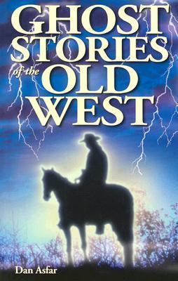 Ghost Stories of the Old West