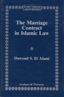 The Marriage Contract in Islamic Law:In the Shari'ah and Personal ...