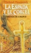 La Espada y el Corcel (Corum, #6) by Michael Moorcock | Goodreads