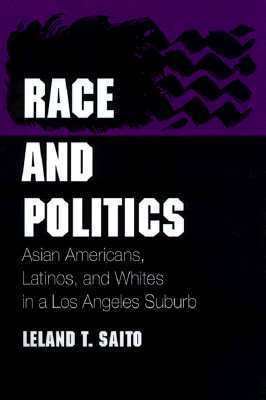 Race and Politics: Asian Americans, Latinos, and Whites in a Los ...