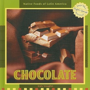 Chocolate (Native Foods of Latin America / Alimentos Indigenas de ...