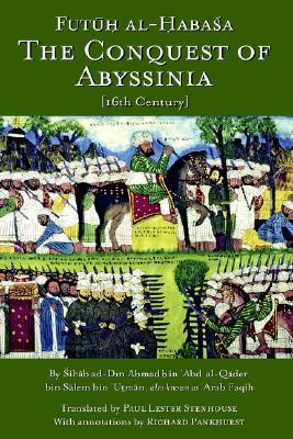 The Conquest of Abyssinia: Futuh Al Habasa by Sihab ad-Din Ahmad bin ...